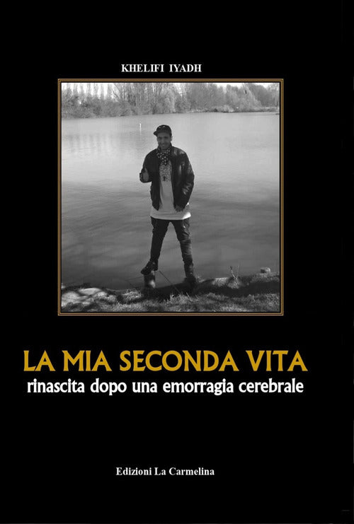 Cover of mia seconda vita. Rinascita dopo una emorragia cerebrale