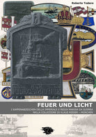 Cover of Feuer und licht. I kappenabzeichen della imperiale e regia marina da guerra