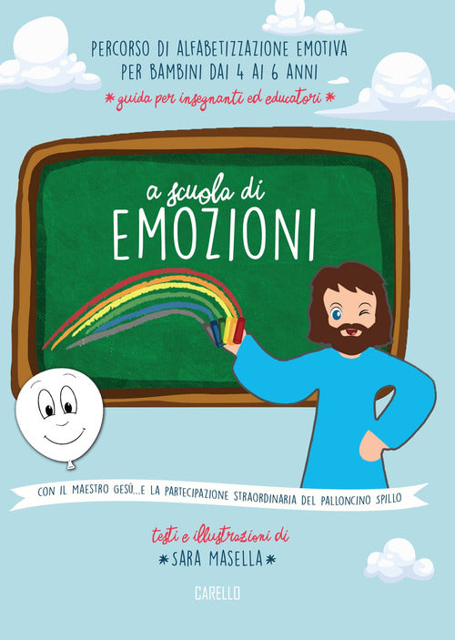 Cover of A scuola di emozioni. Con il maestro Gesù... e la partecipazione straordinaria del palloncino Spillo