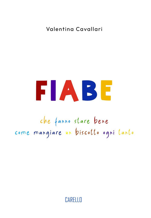 Cover of Fiabe che fanno stare bene come mangiare un biscotto ogni tanto