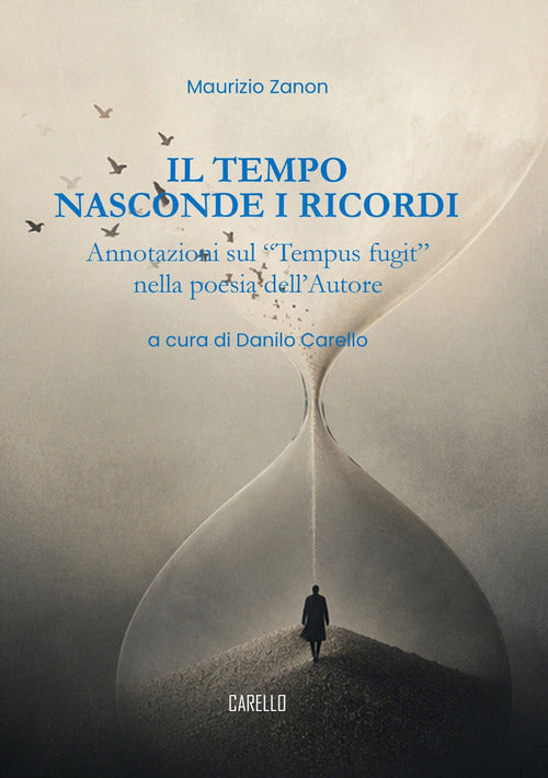 Il tempo nasconde i ricordi. Annotazioni sul «tempus fugit» nella poetica dell’autore