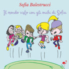 Cover of mondo visto con gli occhi di Sofia