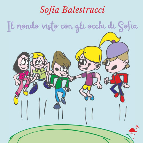 Cover of mondo visto con gli occhi di Sofia