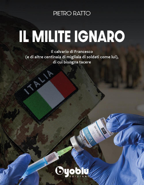 Cover of milite ignaro. Il calvario di Francesco (e di altre centinaia di migliaia di soldati come lui), di cui bisogna tacere