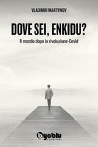 Dove sei, Enkidu? Il mondo dopo la rivoluzione-Covid