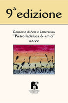 Cover of 9° concorso «Pietro Iadeluca & amici». Poesia e narrativa