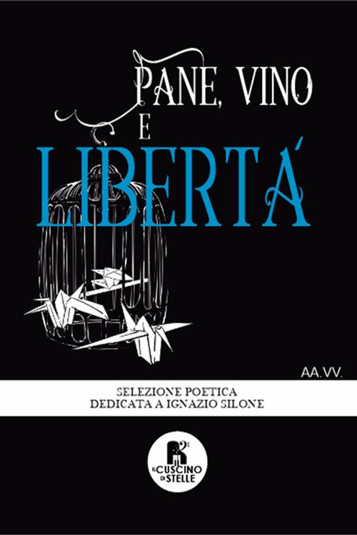 Cover of Pane, vino e libertà. Antologia poetica dedicata a Ignazio Silone