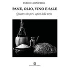 Cover of Pane, olio, vino e sale. Quattro vite per i sapori della terra