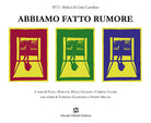 Abbiamo fatto rumore