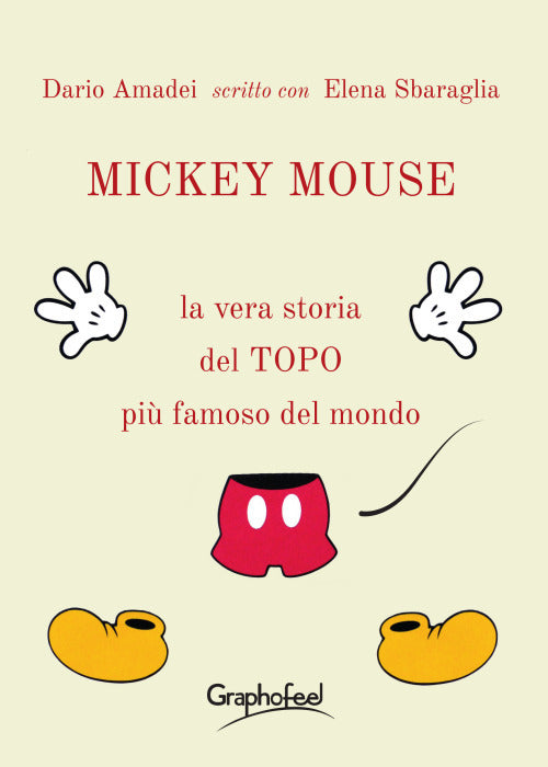 Cover of Mickey Mouse. La vera storia del topo più famoso del mondo