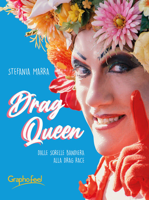 Cover of Drag queen. Dalle Sorelle Bandiera alla Drag Race
