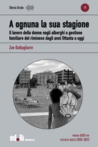 A ognuna la sua stagione. Il lavoro delle donne negli alberghi a gestione familiare del riminese dagli anni Ottanta a oggi