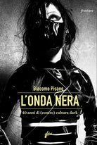 Cover of onda nera. 40 anni di (contro) cultura dark