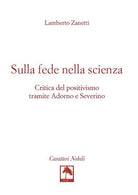 Cover of Sulla fede nella scienza. Critica del positivismo tramite Adorno e Severino