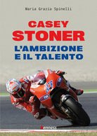 Cover of Casey Stoner. L'ambizione e il talento