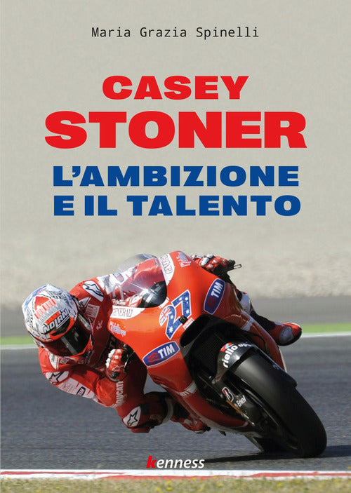 Cover of Casey Stoner. L'ambizione e il talento
