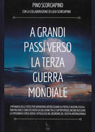 A grandi passi verso la Terza Guerra Mondiale. Impennata delle spese per armamenti, ripercussioni su popoli e nazioni, escalation militare e conflitti, rotta di collisione tra le superpotenze, incubo nucleare: la forsennata corsa verso lapocalisse nel di