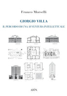 Cover of Giorgio Villa. Il percorso di una avventura intellettuale