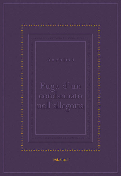 Cover of Fuga d'un condannato nell'allegoria-Ecbasis cuiusdam captivi per tropologiam