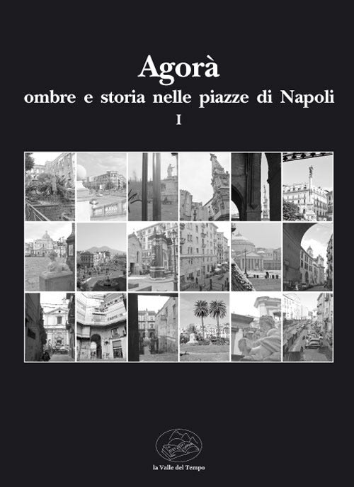 Cover of Agorà ombre e storia nelle piazze di Napoli