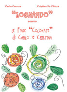 Cover of «Sognando». Ovvero le fiabe colorate di Carlo e Cristina