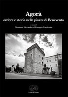 Cover of Agorà. Ombre e storia nelle piazze di Benevento