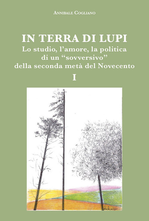 Cover of In terra di lupi. Lo studio, l'amore, la politica di un «sovversivo» della seconda metà del Novecento