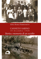 Cover of Canneto Sabino. 10 dicembre 1920. Storia e memoria di un eccidio