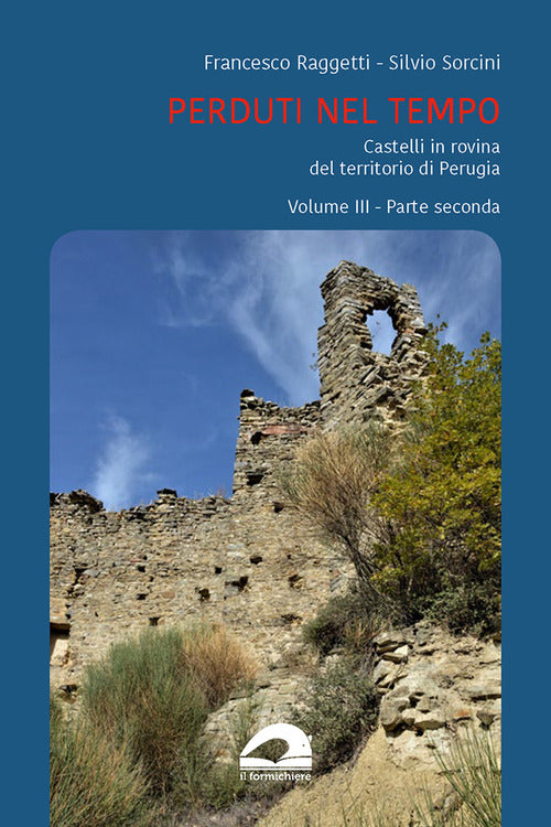Cover of Perduti nel tempo. Castelli in rovina nei territori soggetti a Perugia nel Medioevo