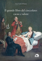 Cover of grande libro del cioccolato: cacao e salute