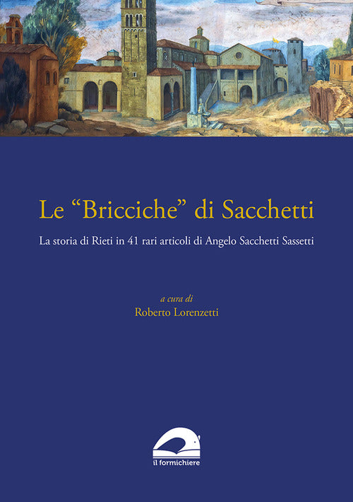 Cover of «Bricciche» di Sacchetti. La storia di Rieti in 41 rari articoli di Angelo Sacchetti Sassetti