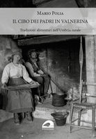 Cover of cibo dei padri in Valnerina. Tradizioni alimentari nell’Umbria rurale