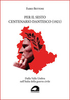 Cover of Per il sesto centenario dantesco (1921). Dalla Valle Umbra nell'Italia della guerra civile