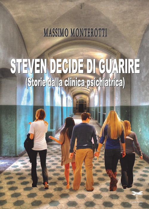 Cover of Steven decide di guarire. Storie dalla clinica psichiatrica