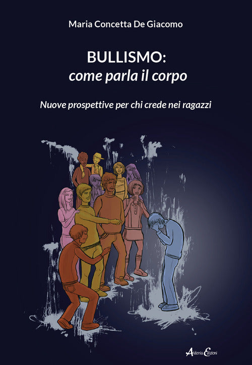 Cover of Bullismo: come parla il corpo. Nuove prospettive per chi crede nei ragazzi