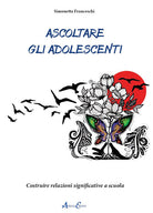 Cover of Ascoltare gli adolescenti. Costruire relazioni significative a scuola