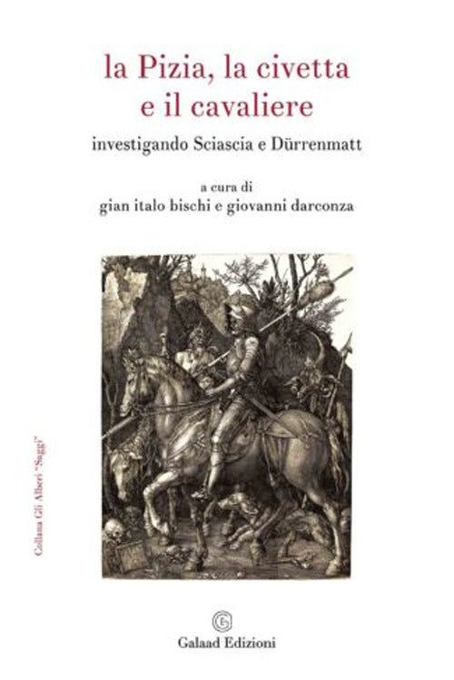 Cover of Pizia, la civetta e il cavaliere. Investigando Sciascia e Dürrenmatt