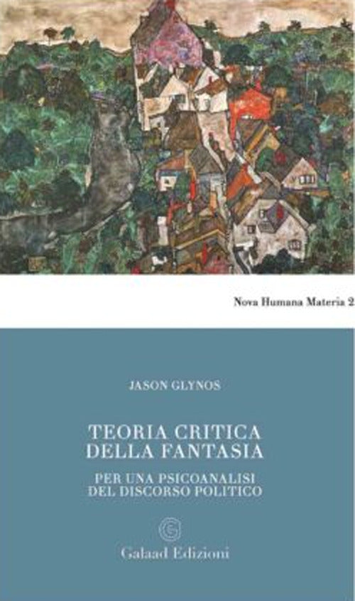 Cover of Teoria critica della fantasia. Per una psicoanalisi del discorso politico