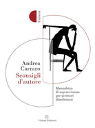 Cover of Sconsigli d'autore. Manualetto di sopravvivenza per scrittori disorientati