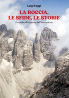 Cover of roccia, le sfide, le storie. Il mondo affascinante dell'arrampicata