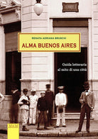 Cover of Alma Buenos Aires. Guida letteraria al mito di una città