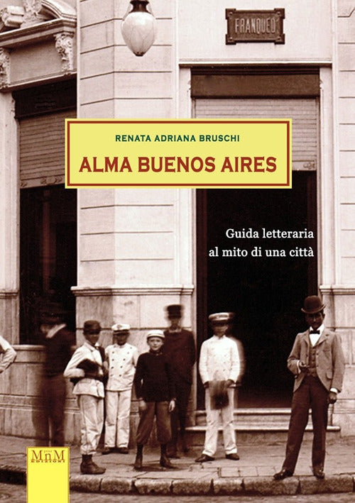 Cover of Alma Buenos Aires. Guida letteraria al mito di una città