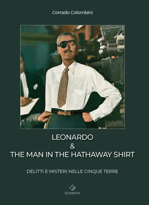 Cover of Leonardo & the man in the hathaway shirt. Delitti e misteri nelle Cinque Terre