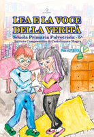 Cover of Lea e la voce della verità. Scuola Primaria Palvotrisia. Classe 5 ͣ