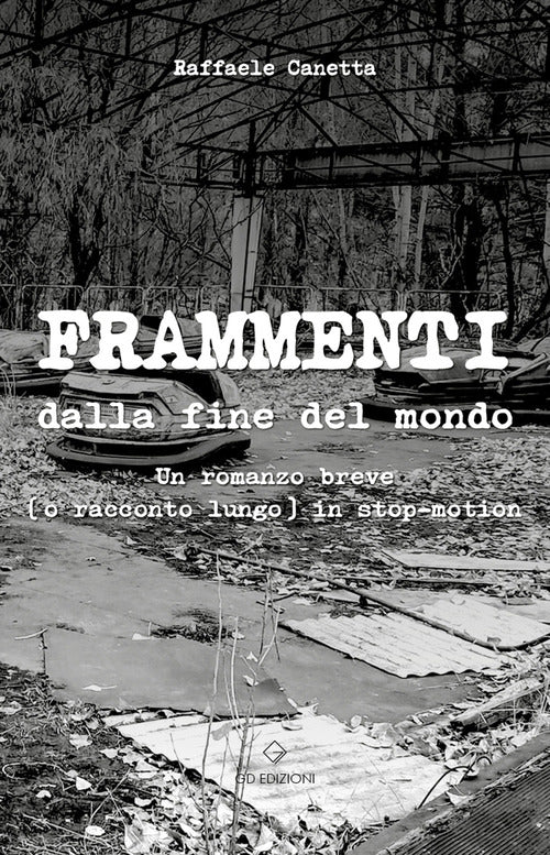 Cover of Frammenti dalla fine del mondo. Un romanzo breve (o racconto lungo) in stop-motion