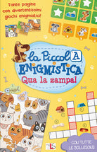 Cover of Qua la zampa! La piccola enigmistica