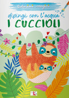 I cuccioli. Dipingi con l'acqua