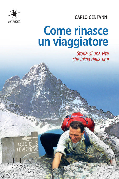 Cover of Come rinasce un viaggiatore. Storia di una vita che inizia dalla fine