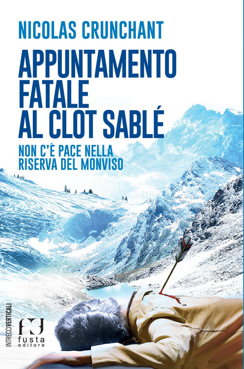 Cover of Appuntamento fatale al Clot Sablé. Non c'è pace nella Riserva del Monviso