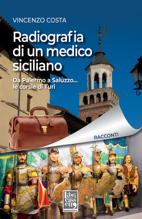 Cover of Radiografia di un medico siciliano. Da Palermo a Saluzzo... le corsie di Turi